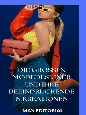 cover image of Die großen Modedesigner und ihre beeindruckenden Kreationen